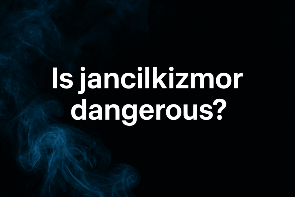 is jancilkizmor dangerous